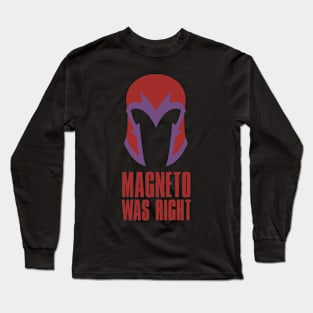 Magneto Was Right Long Sleeve T-Shirt